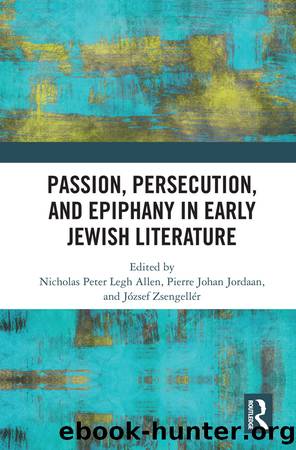 Passion, Persecution, and Epiphany in Early Jewish Literature by unknow
