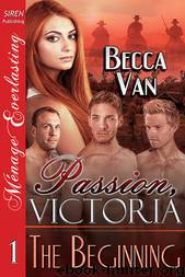 Passion, Victoria 1: The Beginning (Siren Publishing Ménage Everlasting) by Becca Van