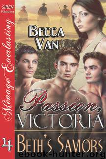 Passion, Victoria 4: Beth's Saviors (Siren Publishing Ménage Everlasting) by Becca Van