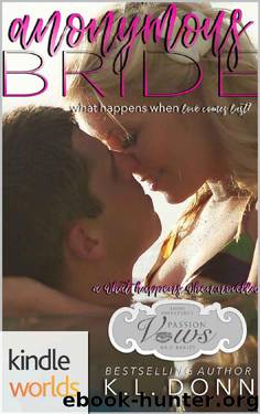 Passion, Vows & Babies: Anonymous Bride (Kindle Worlds Novella) (What Happens When Book 1) by KL Donn