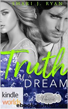 Passion, Vows & Babies: Truth of a Dream (Kindle Worlds Novella) by Shari J. Ryan