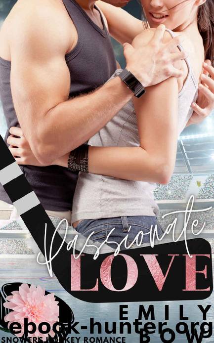 Passionate Love: Snowers Hockey Romance by Emily Bow