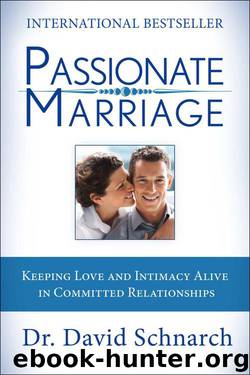 Passionate Marriage: Keeping Love and Intimacy Alive in Committed Relationships by Schnarch David