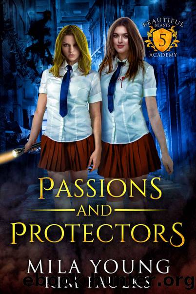 Passions and Protectors_Beautiful Beasts Academy by Kim Faulks & Mila Young
