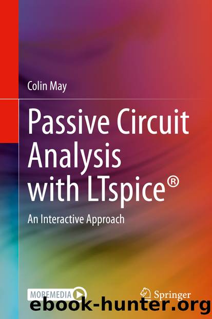 Passive Circuit Analysis with LTspiceÂ® by Colin May