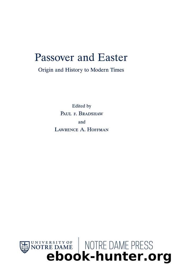 Passover and Easter by Bradshaw Paul F.; Hoffman Lawrence A.; & Lawrence A. Hoffman