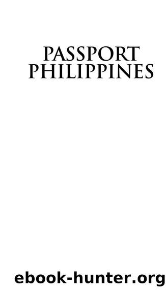 Passport Philippines : Your Pocket Guide to Philippine Business, Customs and Etiquette by Luis H. Francia; Barbara Szerlip; Tom Watson