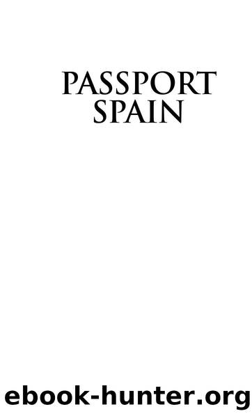 Passport Spain : Your Pocket Guide to Spanish Business, Customs and Etiquette by Himilce Novas; Barbara Szerlip; Tom Watson