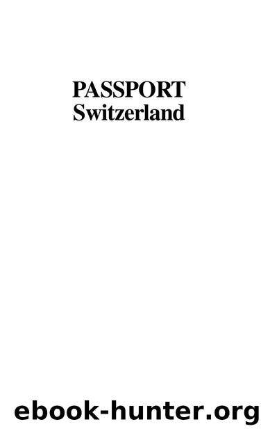 Passport Switzerland : Your Pocket Guide to Swiss Business, Customs and Etiquette by Francois Micheloud; Barbara Szerlip; Tom Watson