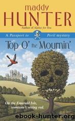 Passport to Peril Mystery - 02 - Top O' the Mournin' by Maddy Hunter