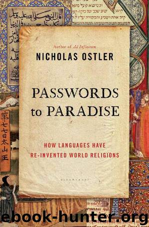 Passwords to Paradise: How Languages Have Re-invented World Religions by Nicholas Ostler
