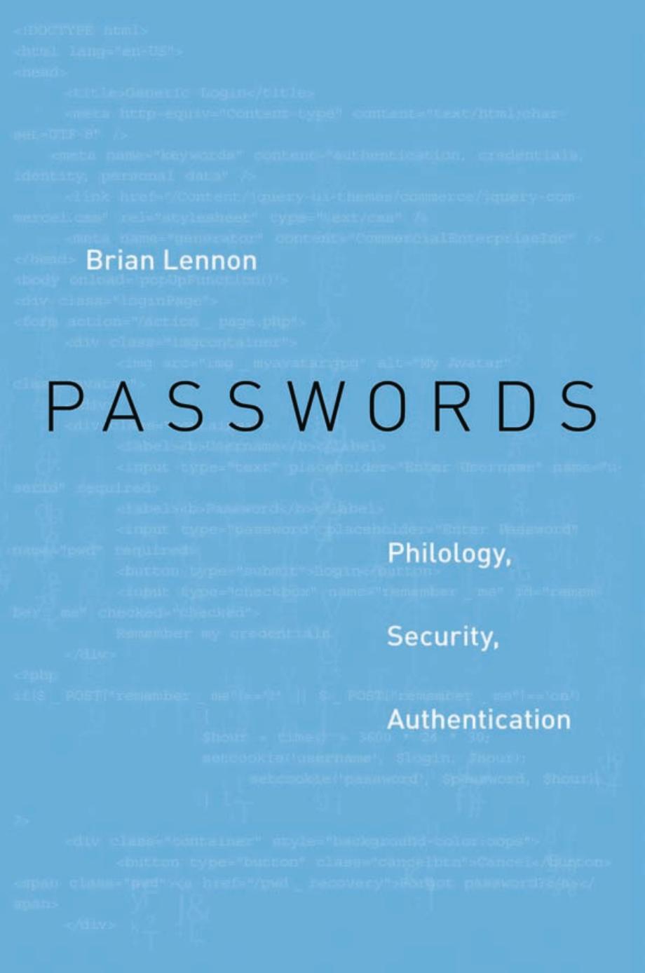 Passwords: Philology, Security, Authentication by Brian Lennon