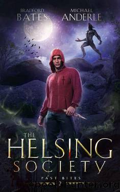 Past Bites (The Helsing Society Book 2) by Bradford Bates & Michael Anderle