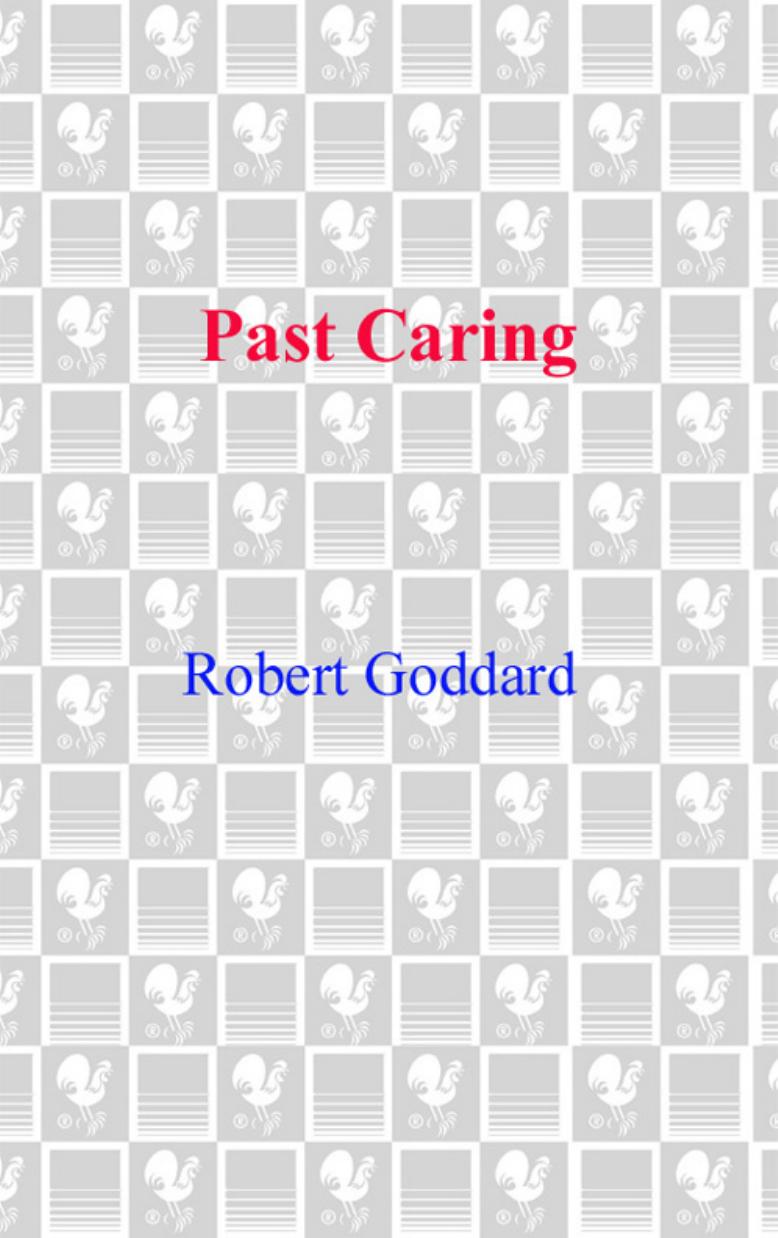 Past Caring by Robert Goddard
