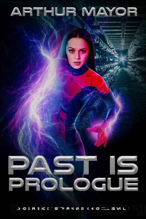 Past Is Prologue: Superpower Chronicles Vol II Dodger Book 3 by Arthur Mayor