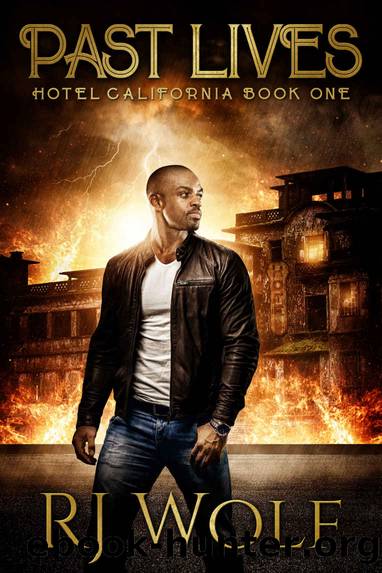 Past Lives: Hotel California Book One: An Urban Fantasy Series by R.J. Wolf