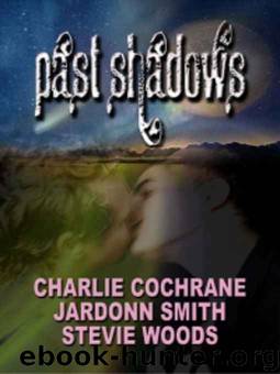 Past Shadows by Charlie Cochrane;Jardonn Smith;Stevie Woods