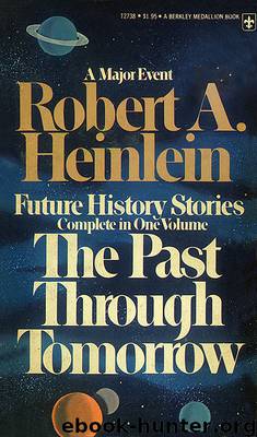 Past Through Tomorrow by Robert A. Heinlein