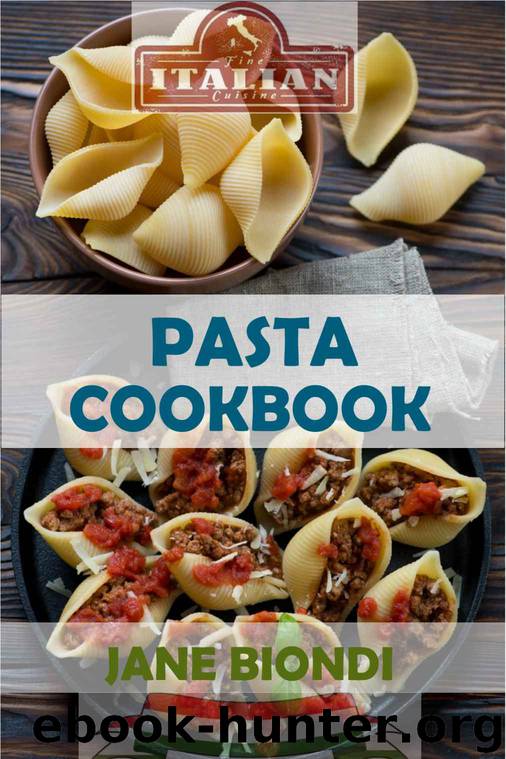 Pasta Cookbook: Healthy Pasta Recipes (Jane Biondi Italian Cookbooks Book 2) by Jane Biondi