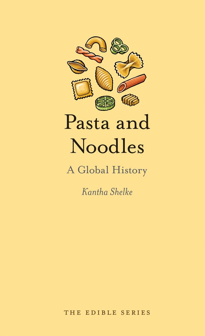 Pasta and noodles a global history by Shelke Kantha