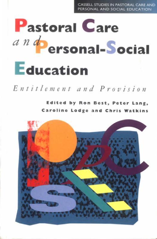 Pastoral care and personal-social education : entitlement and provision by Ron Best; Peter Lang; Caroline Lodge; Chris Watkins