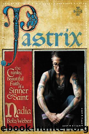 Pastrix by Nadia Bolz-Weber