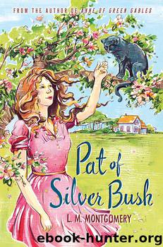 Pat of Silver Bush by L. M. Montgomery