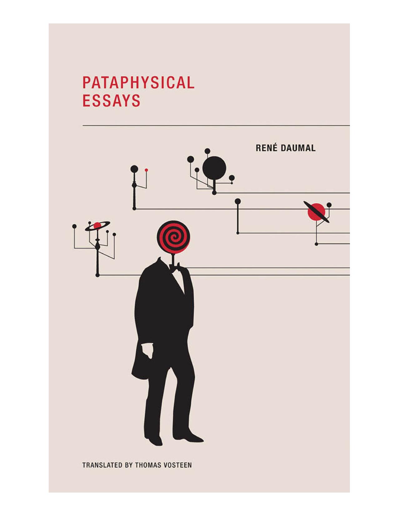 Pataphysical Essays by René Daumal Thomas Vosteen