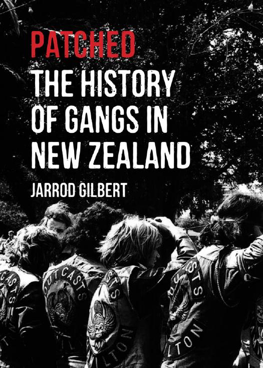 Patched: The History of Gangs in New Zealand by Jarrod Gilbert