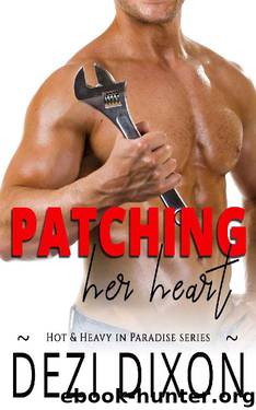 Patching her Heart (Hot & Heavy In Paradise Book 9) by Dezi Dixon