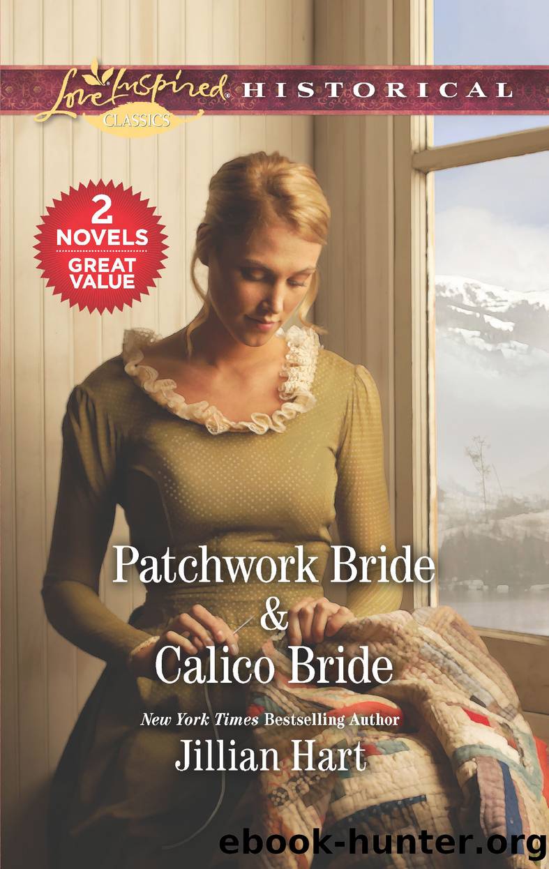 Patchwork Bride ; Calico Bride by Jillian Hart