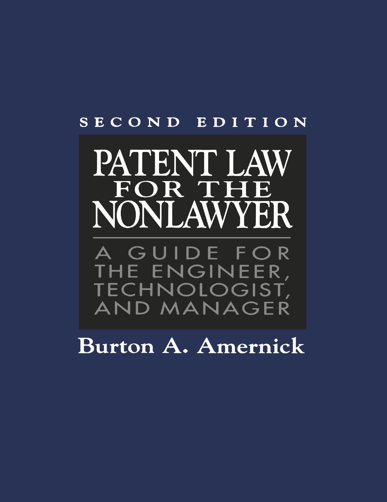 Patent Law for the Nonlawyer: A Guide for the Engineer, Technologist, and Manager by Burton A. Amernick (auth.)