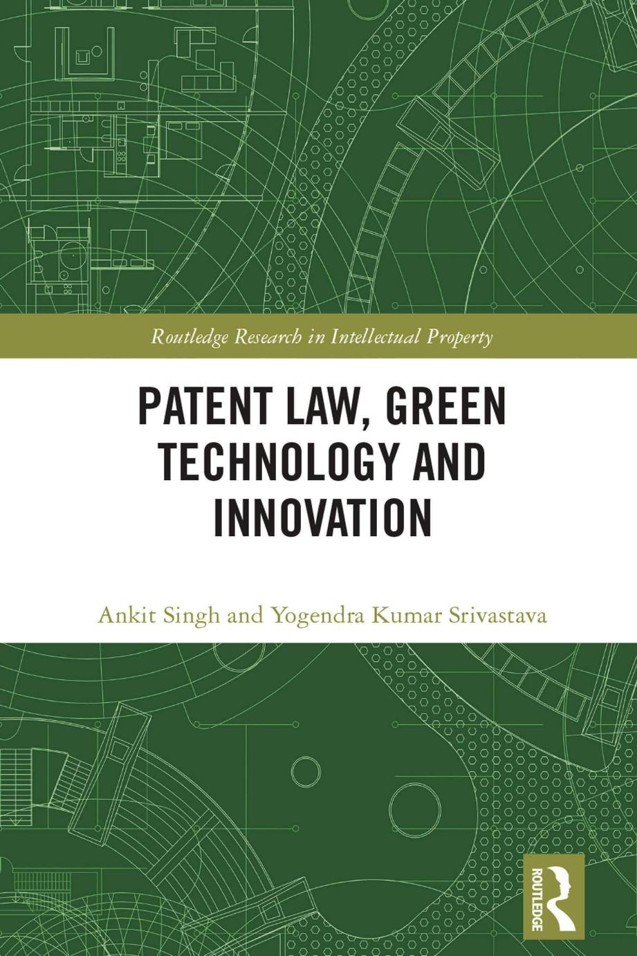 Patent Law, Green Technology and Innovation by Ankit Singh Yogendra Kumar Srivastava