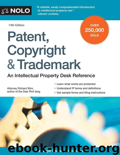 Patent, Copyright & Trademark: An Intellectual Property Desk Reference by Stim Richard