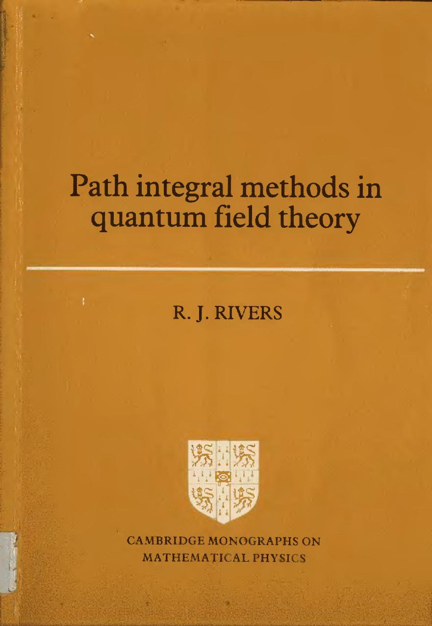 Path Integral Methods in Quantum Field Theory by R.J. Rivers