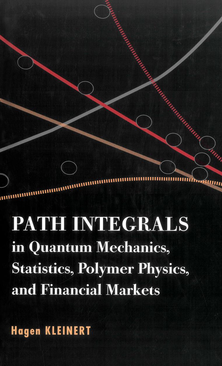 Path Integrals in Quantum Mechanics, Statistics, Polymer Physics, and Financial Markets by Hagen Kleinert