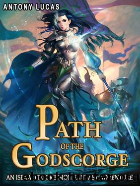 Path Of The Godscorge: An isekai progression fantasy adventure by ANTONY LUCAS