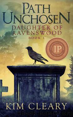 Path Unchosen (Daughter Of Ravenswood Book 1) by Kim Cleary