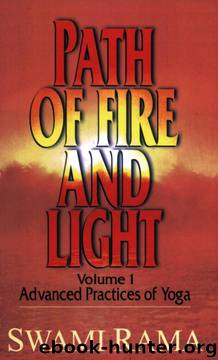 Path of Fire and Light, Vol. 1: Advanced Practices of Yoga by Swami Rama