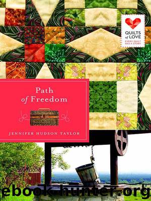 Path of Freedom: Quilts of Love Series by Jennifer Hudson Taylor
