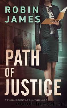 Path of Justice (Mara Brent Legal Thriller Series Book 5) by Robin James