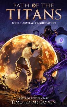 Path of the Titans - System Consolidation: A LitRPG Epic Fantasy by Timothy McGowen