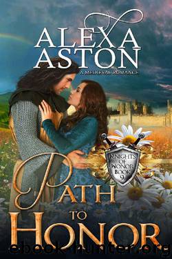 Path to Honor (Knights of Honor Book 9) by Alexa Aston & Dragonblade Publishing