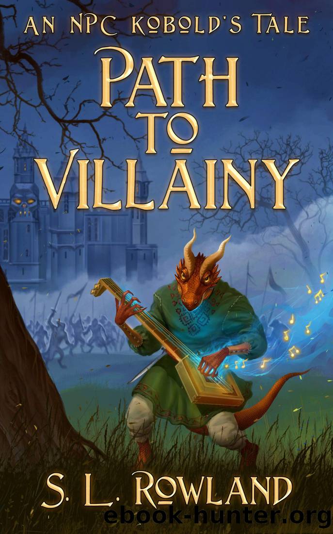 Path to Villainy: An NPC Kobold's Tale by S.L. Rowland