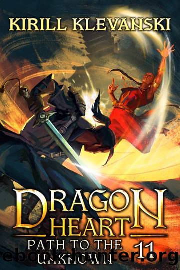 Path to the Unknown. Dragon Heart (A LitRPG Wuxia) series: Book 11 by Klevanski Kirill