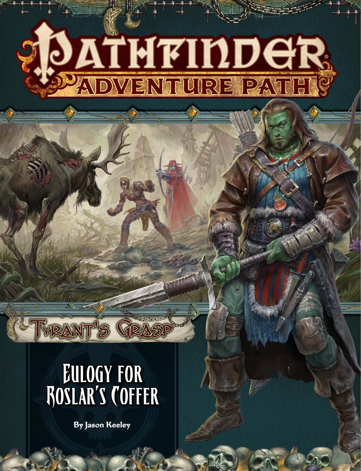 Pathfinder AP #140 by Eulogy for Roslar's Coffer (Tyrant's Grasp 2 of 6)