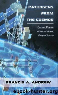 Pathogens From The Cosmos by Francis A. Andrew