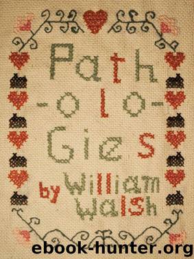 Pathologies by Walsh William