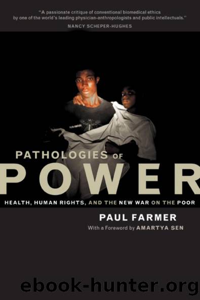 Pathologies of Power: Health, Human Rights, and The New War on the Poor by Paul Farmer
