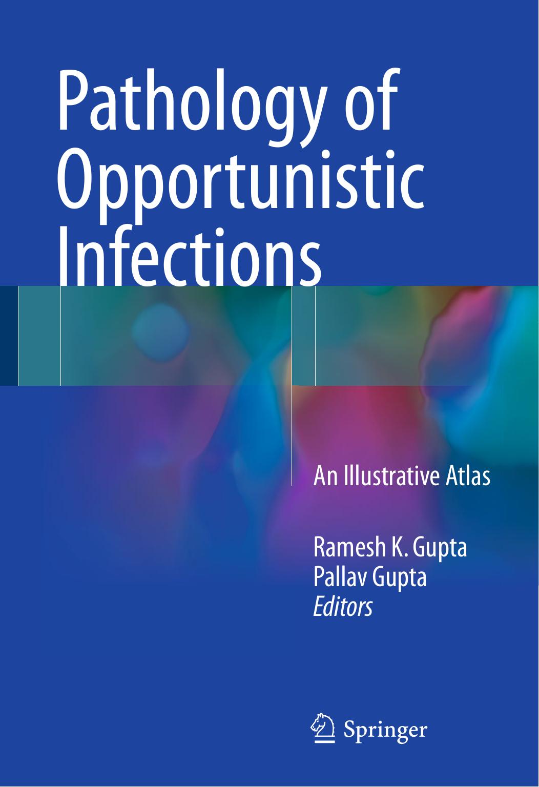 Pathology of Opportunistic Infections An Illustrative Atlas 2016 by Unknown